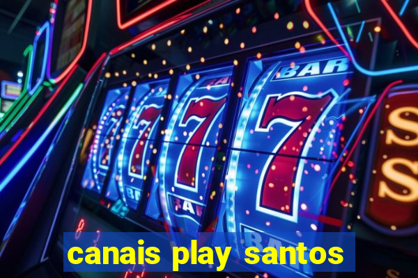 canais play santos